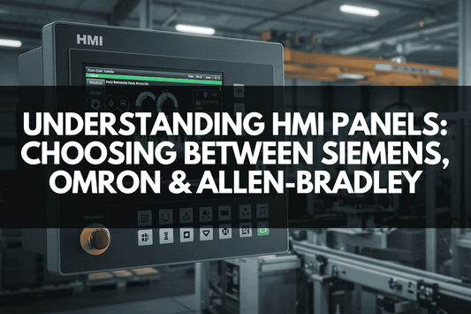 Understanding HMI Panels: Choosing Between Siemens, Omron & Allen-Bradley