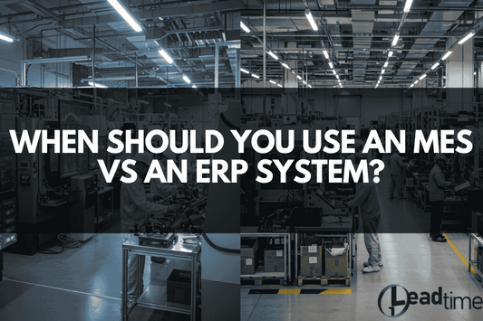 When should you use an MES vs an ERP system?