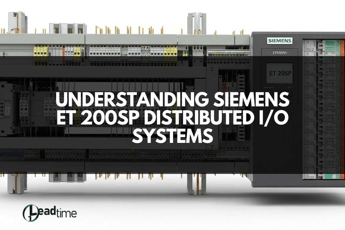 Understanding Siemens ET 200SP Distributed I/O Systems – LEADTIME
