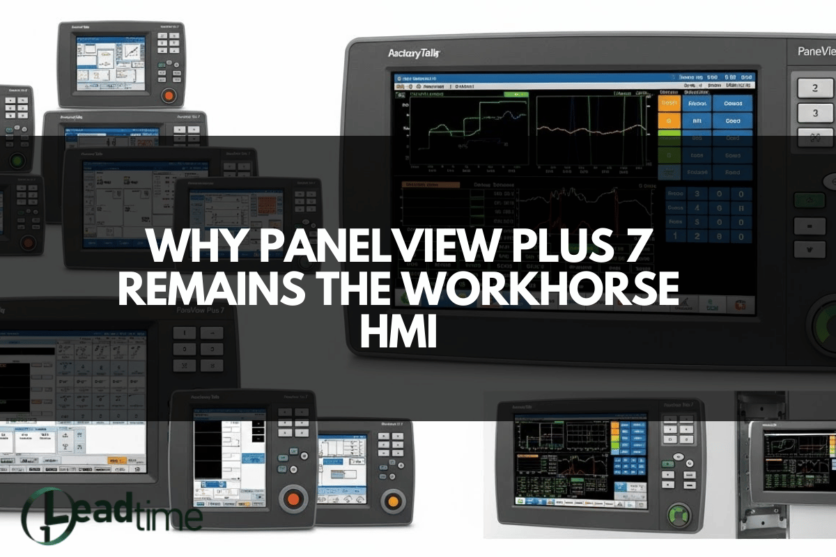 Why PanelView Plus 7 Remains the Workhorse HMI – LEADTIME