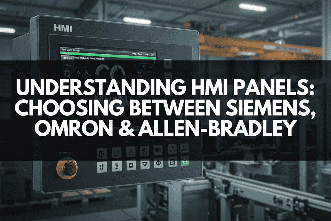 Understanding HMI Panels: Choosing Between Siemens, Omron & Allen-Bradley